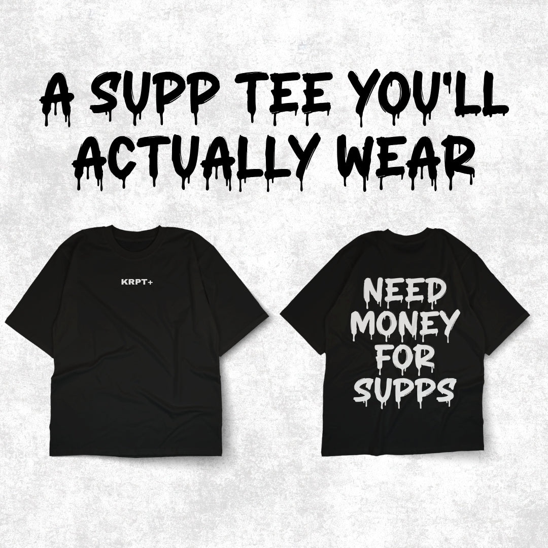 Need Money For Supps - Oversized Tee